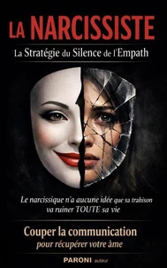 LA NARCISSISTE : La Stratégie du Silence de l’Empath