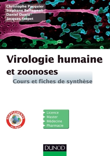 Christophe Pasquier et Stéphane Bertagnoli - Virologie humaine et zoonoses - Cours et fiches de synthèse.