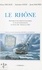 Le Rhône : histoire d'une corvette de charge et de ses commandants, Le Havre 1805 - Marseillan 1836. Suivi du Voyage dans la mer Baltique fait en 1818 sur la Flûte du Roi le "Rhône"