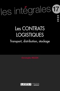Christophe Paulin - Les contrats logistiques transport-distribution-stockage.