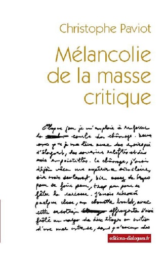 Christophe Paviot - Mélancolie de la masse critique.