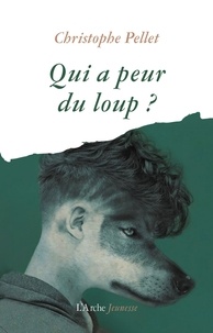 Christophe Pellet - Qui a peur du loup ?.
