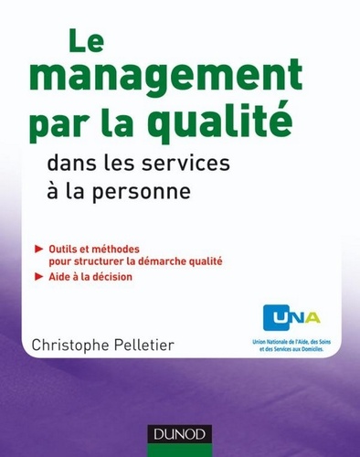 Christophe Pelletier et  Una - Le management par la qualité dans les services à la personne.