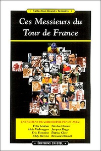Christophe Penot - Ces Messieurs du Tour de France.