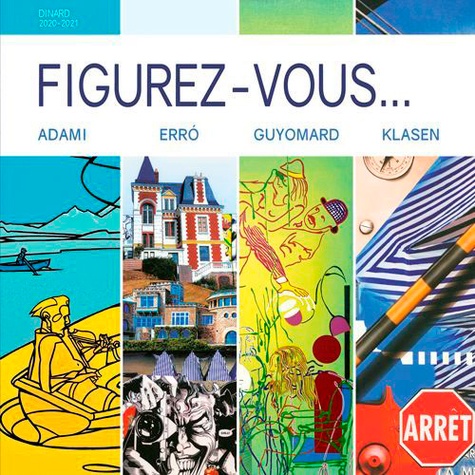 Christophe Penot - Figurez-vous... - Adami, Erro, Guyomard, Klasen.