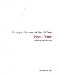 Christophe Petchanatz - Hon, l'être : poème en dix-huit chants.
