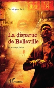 Christophe Petit - La disparue de Belleville.