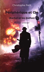 Christophe Petit - Périphérique et Cie - (Karbaï et les mafias).