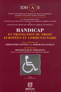 Christophe Pettiti et Bertrand Favreau - Handicap et protection du droit européen et communautaire.