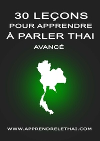 Christophe Philippon - 30 Leçons pour Apprendre à Parler Thaï Avancé.