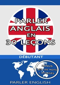 Parler Anglais en 30 Leçons