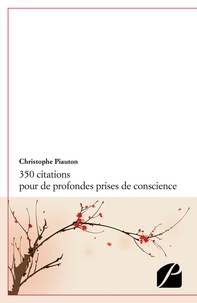 Christophe Piauton - 350 citations pour de profondes prises de conscience.