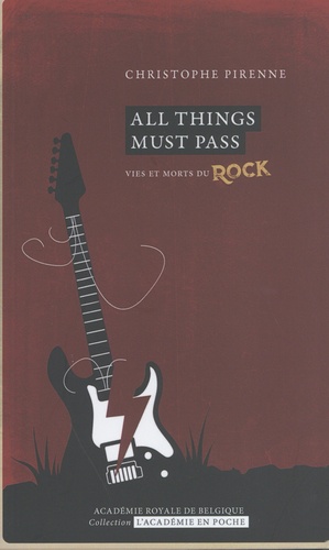 All things must pass. Vies et morts du rock