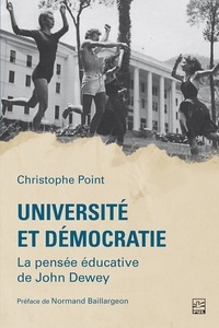 Christophe Point - Université et démocratie - La pensée éducative de John Dewey.