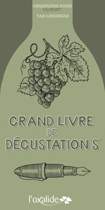 Christophe Poiré et Yan Lindingre - Grand livre de dégustation(s).