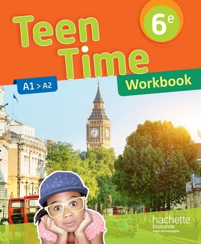 Christophe Poiré et Sarah Collin - Teen Time 6e A1>A2 - Workbook.