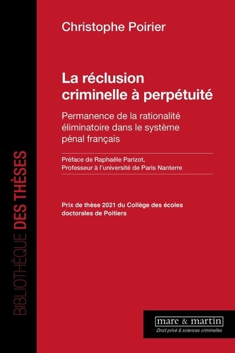 La réclusion criminelle à perpétuité. Permanence de la rationalité éliminatoire dans le système pénal français