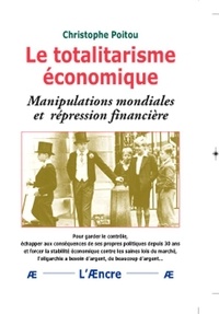 Christophe Poitou - Le totalitarisme économique.