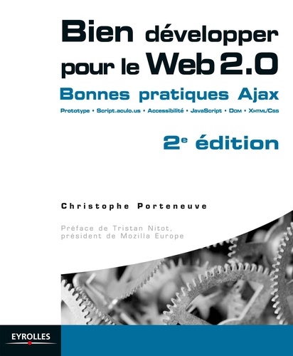 Bien développer pour le Web 2.0. Bonnes pratiques Ajax 2e édition