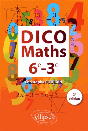 Dico maths 6e-3e 2e édition