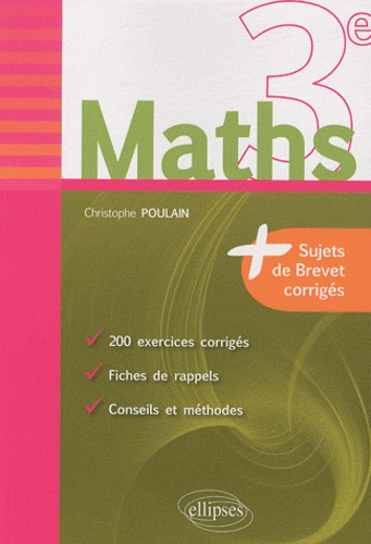 Christophe Poulain - Maths 3e - Fiches de rappel - Exercices et annales de brevet corrigés.