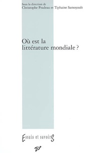 Christophe Pradeau et Tiphaine Samoyault - Où est la littérature mondiale ?.
