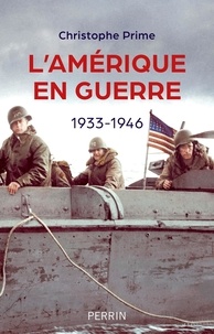 Christophe Prime - L'Amérique en guerre - 1933-1946.