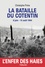 La bataille du Cotentin. 6 juin - 15 août 1944