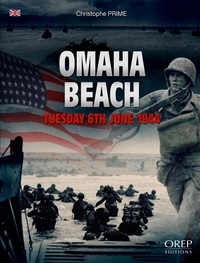 Christophe Prime - Omaha Beach - Tuesday 6th June 1944.