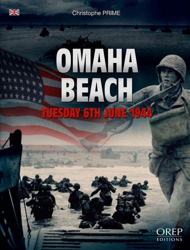 Christophe Prime - Omaha Beach - Tuesday 6th June 1944.