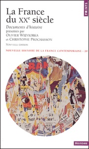 Christophe Prochasson et Olivier Wieviorka - Nouvelle histoire de la France contemporaine - Volume 20, La France du XXe siècle, Documents d'histoire.