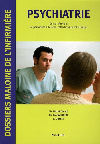 Christophe Prudhomme et Chantal Jeanmougin - Psychiatrie - Soins infirmiers aux personnes atteintes d'affections psychiatriques.