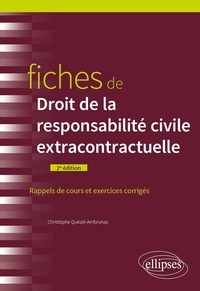 Christophe Quézel-Ambrunaz - Fiches de droit de la responsabilité civile extracontractuelle - Rappels de cours et exercices corrigés.