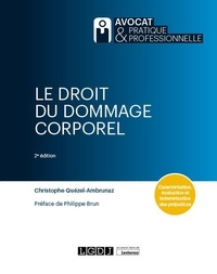 Christophe Quézel-Ambrunaz - Le droit du dommage corporel - Caractérisation, évaluation et indemnisation des préjudices.