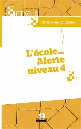 Christophe Quittelier - L'école... Alerte niveau 4.