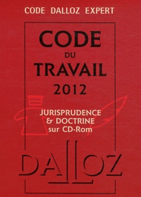 Christophe Radé et Caroline Dechristé - Code du travail 2012 - Jurisprudence & doctrine sur CD-Rom. 1 Cédérom