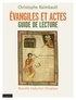 Christophe Raimbault - Evangiles et Actes - Guide de lecture.