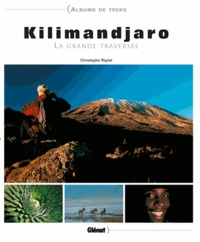 Christophe Raylat - Kilimandjaro - La grande traversée. 1 DVD