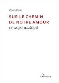 Christophe Reichhardt - Sur le chemin de notre amour.
