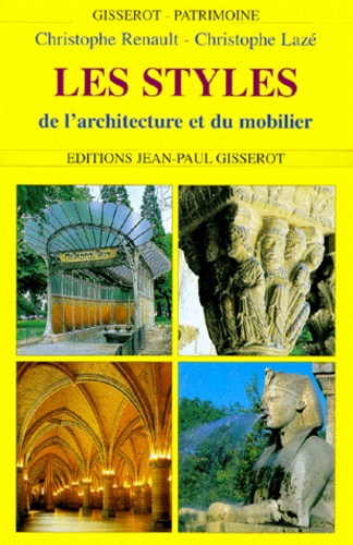 Christophe Renault et Christophe Lazé - Les styles de l'architecture et du mobilier.