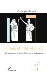Et moi, et moi, et moi! - Le sujet dans le bouddhisme et la philosophie.pdf