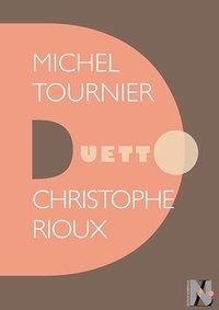 Christophe Rioux - Michel Tournier - Duetto.