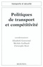 Christophe Rizet et Elisabeth Gouvernal - Politiques de transport et compétitivité - [actes de la journée] Compétitivité des chaînes de transport et politiques maritimes et portuaires, 5 mars 1997.