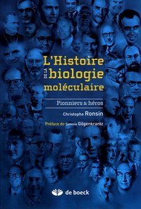 Christophe Ronsin - L'Histoire de la biologie moléculaire - Pionniers & héros.