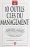 Christophe Roquilly et  Collectif - 10 outils clés du management.