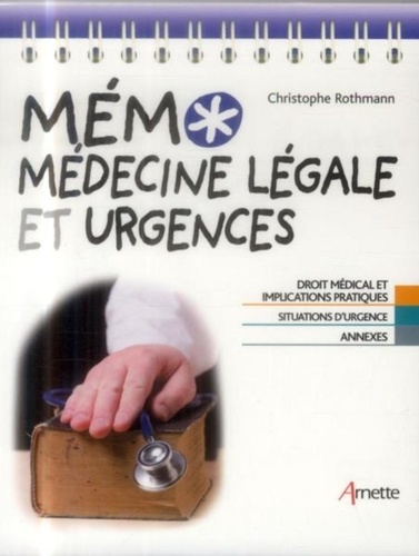 Christophe Rothmann - Mémo médecine légale et urgences.