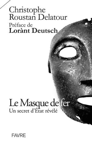 Le Masque de fer de Christophe Roustan Delatour - Grand Format - Livre -  Decitre