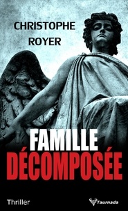 Christophe Royer - Famille décomposée.