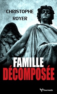 Christophe Royer - Famille décomposée.