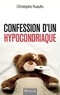 Christophe Ruaults - Confession d'un hypocondriaque.